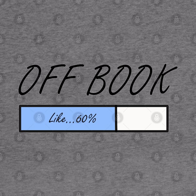 I'm off book by Chrisvscap